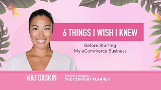 6 Things I Wish I Knew Before Starting My Ecommerce Business