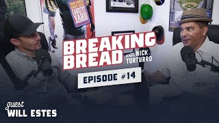 BLUE BLOODS BROTHERS REUNITED! IT'S WILL ESTES' 1ST PODCAST! Breaking Bread w/ Nick Turturro #14