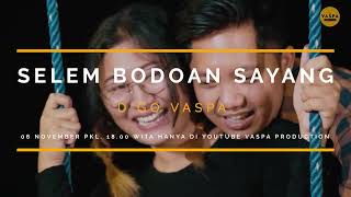 dgo vaspa - selem bodoan sayang (teaser)