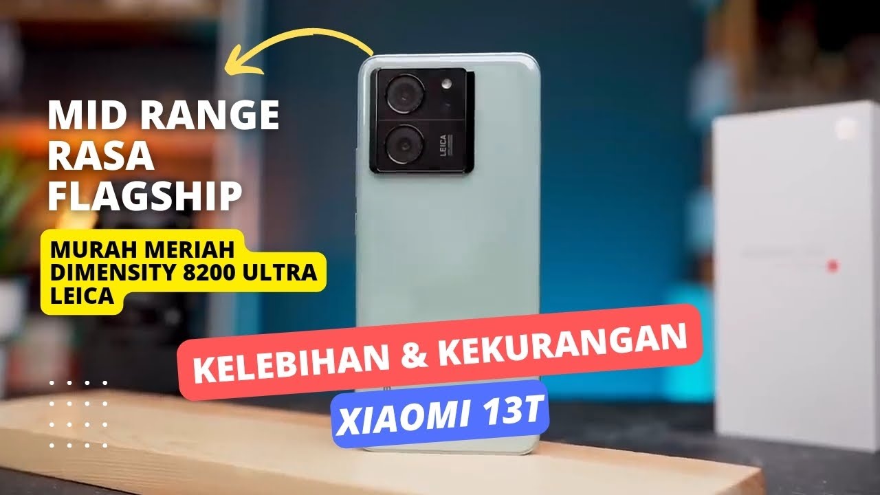 Kelebihan Dan Kekurangan Xiaomi 13T - YouTube