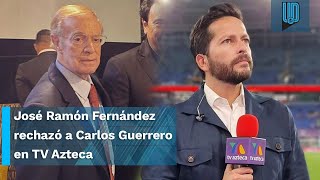 José Ramón Fernández rechazó al Warrior en TV Azteca por no saber más que Menotti y Valdano