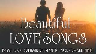 Greatest Cruisin Love Songs Collection  Best 100 Relaxing Beautiful Love Songs Full Album 2022