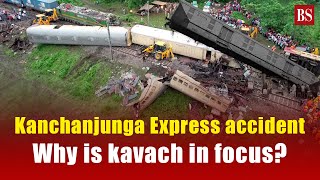 Kanchanjunga Express accident: Why is kavach in focus?