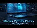 Mastering Python Poetry: Dependency Management, Virtual Environments, and Reproducible Builds