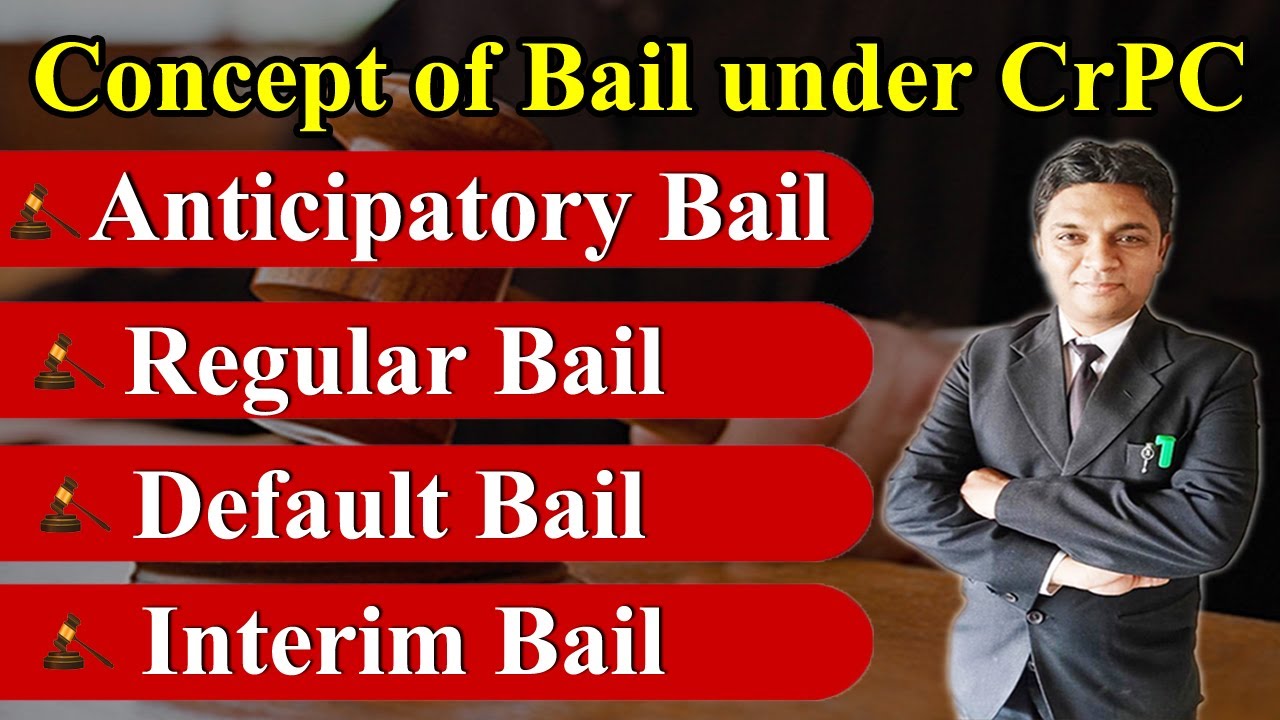 Anticipatory Bail | Regular Bail | Default Bail | Interim Bail ...