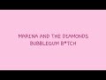 MARINA AND THE DIAMONDS - Bubblegum B*tch || lyrics