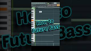 Future Bass in 30 seconds!