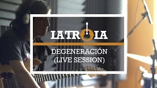 Degeneración (Live Session) | La Trola