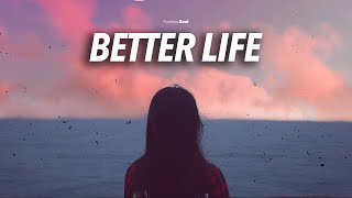 BETTER LIFE (Official Music Video)