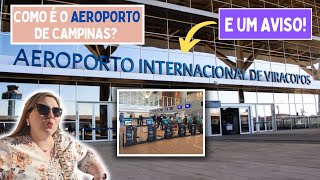 Como é o Aeroporto Viracopos, em Campinas + Um alerta importante! @abviracopos