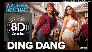 Ding Dang |Munna Michael |Amit Mishra| Antara Mitra| 8D Audio Songs