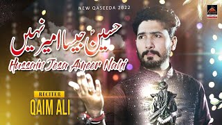 Hussain Jesa Ameer Nahi - Qaim Ali - Qasida Mola Hussain A.s - 2022