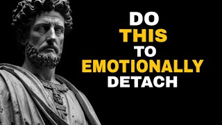 How To Emotionally DETACH From Someone | Stoicism