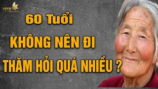 Ngoài 60 Tuổi, Không Nên Đi Thăm Hỏi Quá Nhiều? Những Lý Do Bạn Phải Biết - Vạn Điều Ý Nghĩa