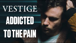 Theodore is addicted to the pain of Vestige! Interview!