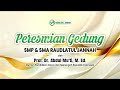 live peresmian gedung smp u0026 sma raudlatul jannah oleh prof. dr. abdul mu ti m.ed