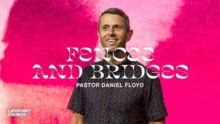 Fences and Bridges | Pastor Daniel Floyd