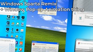 [Crazy Error] Windows Sparta Remix - Window Pop-up Animation Testing