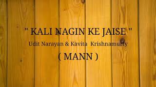 Lirik Lagu Kali Nagin Ke Jaise | Mann (1999) | Udit Narayan & Kavita Krishnamurty | #laguindia