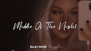Elley Duhé - Middle Of The Night (slowed+reverb+lyrics)