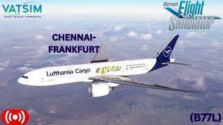 MSFS Live|  PMDG 777F Lufthansa Cargo Chennai To Frankfurt Part 2 | VATSIM | GEC8361 | Cargo OPS