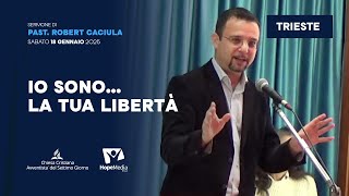 IO SONO... la tua libertà | Past. Robert Caciula