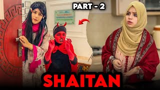 Shaitan Aur Churail dono Rida Ke Ghar a Gaye Part-2 | Rida Naqqash