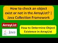 How to check an object exist or not in the ArrayList? | Java Collection Framework