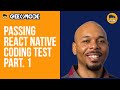 📱🤘🏾Passing React Native Coding Test part. 1 | Learn React Native API | Learn React Native API 2022