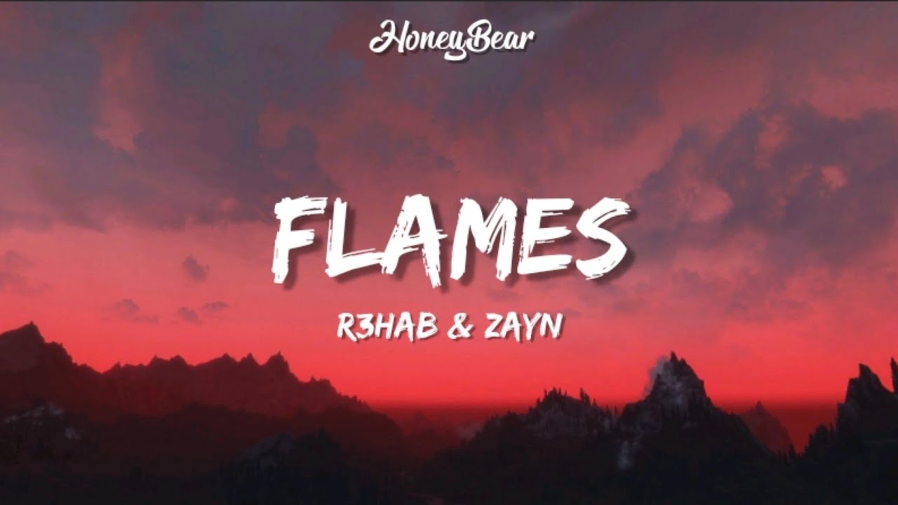 R3HAB & ZAYN & Jungleboi - Flames (Lyrics) - YouTube