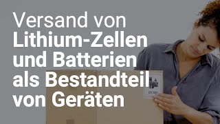 Versand von Lithium Zellen und Batterien als Bestandteil von Geräten