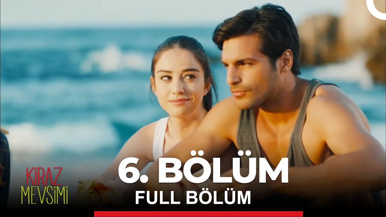 Kiraz Mevsimi 6. Bölüm - YouTube