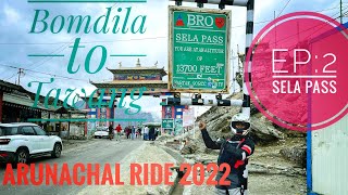 ARUNACHAL RIDE 2022 | EP 2 | SELA PASS(13700FT) | RIDE THROUGH HEAVEN | SWARG