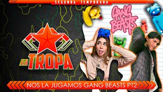 Nos la jugamos Gang Beasts pt 2 | LA TROPA