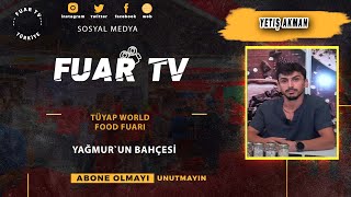 TÜYAP WORLD FOOD FUARI - YAĞMUR`UN BAHÇESİ