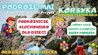 Korsyka: 🏝️ Wyspa Pełna Tajemnic! 🧒 | Podróżnicze słuchowisko dla dzieci 🛳️ Od dziecka dla dziecka.