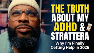Starting Strattera: Treating My Adult ADHD in 2026