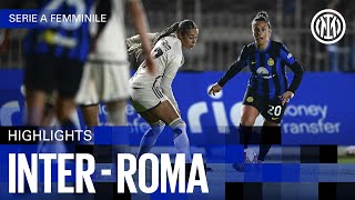 FOUGHT TILL THE END | INTER 1-2 ROMA | WOMEN HIGHLIGHTS | SERIE A 23/24 ⚫🔵🇮🇹