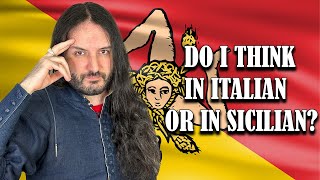 Do I Think in Italian or in Sicilian?