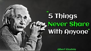 5 Things Never Share With Anyone | Albert Einstein | Inspirational Quotes