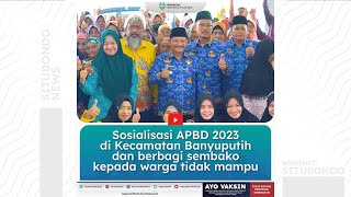 LIPUTAN SOSIALISASI APBD 2023 DI KECAMATAN BANYUPUTIH DAN BERBAGI