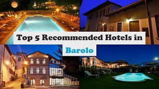 Top 5 Recommended Hotels In Barolo | Best Hotels In Barolo
