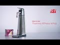 iSi Thermo XPress Whip - How to Use