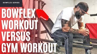 Bowflex Workout Versus Gym Workout