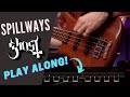 Ghost - Spillways (Bass Tabs - Play Along Cover)