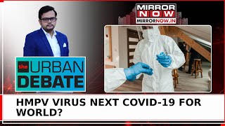 India Detects 1st Case Of HMPV In Bengaluru; HMPV Virus Next Covid-19 For World? | Urban Debate