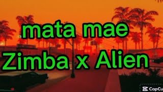 mata mae by Zimba x Alien