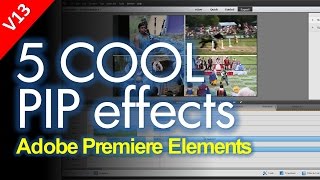5 COOL PIP effects in Adobe Premiere Elements