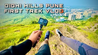 DIGHI HILLS PUNE || MY FIRST TREK VLOG || TREKKING IN PUNE || Best place to visit in Pune