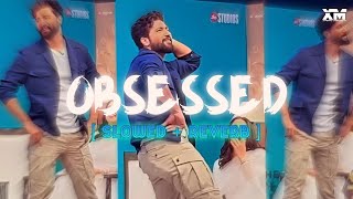 OBSESSED [SLOWED REVERB] | OBSESSED LOFI SONG | VICKY KAUSHAL| OBSESSED VIRAL SONG | XPERT MELODY